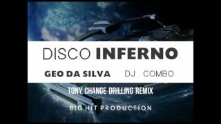 Geo Da Silva amp Dj Combo  Disco Inferno Tony Change Drilling Mix [upl. by Petrick]