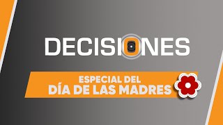 Especial del Día de las Madres  Decisiones [upl. by Dibri]