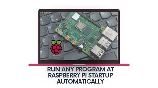 How to Run Any Program in Raspberry Pi at Startup Automatically  Easiest Method [upl. by Niall]