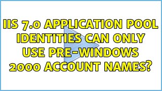 IIS 70 Application Pool identities can only use preWindows 2000 account names [upl. by Eadnus110]