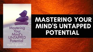 Mastering Your Minds UNTAPPED Potential  Complete Audiobook [upl. by Esimaj]