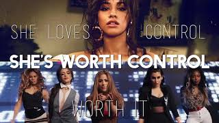 She Loves Control vs Worth It MASHUP Camila Cabello amp Fifth Harmony [upl. by Pember730]