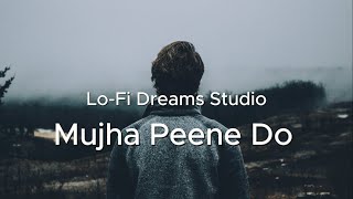 Mujhe Peene Do Darshan Raval Song  Slowed And Reverb Lofi Mix [upl. by Teerprug]