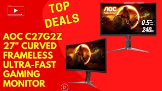 AOC C27G2Z Curved Frameless Ultra Fast Gaming Monitor 2022 [upl. by Attennhoj]