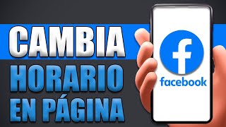 Cómo Cambiar Horario En Página De Facebook [upl. by Troc]