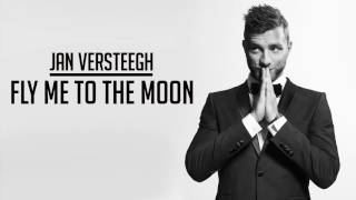 Jan Versteegh  Fly Me To The Moon Official audio [upl. by Odlopoel703]