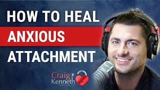 Healing The Anxious Attachment Style [upl. by Capello]