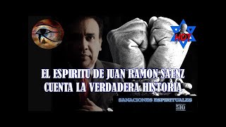 EL ESPÍRITU DE JUAN RAMÓN SÁENZ CUENTA SU HISTORIA SU ESTADÍA POR ÉL INFIERNO SANACIONES 510 [upl. by Lezirg793]