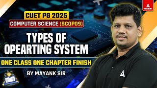 CUET PG Computer Science 2025  Types of Operating System  By Mayank sir [upl. by Willner455]