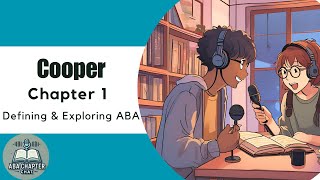 ABA Chapter Chat Cooper Ch 1 Podcast  Defining amp Exploring Applied Behavior Analysis [upl. by Ecnatsnok]