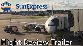 SunExpress Boeing 737800 Flight Review TRAILER [upl. by Ettennil]