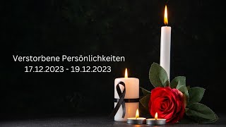 Verstorbene Persönlichkeiten 17122023  19122023 [upl. by Norrv]