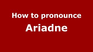 How to pronounce Ariadne GreekGreece  PronounceNamescom [upl. by Hudis191]