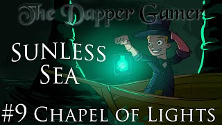 Sunless Sea 9  Chapel of Lights [upl. by Oal]