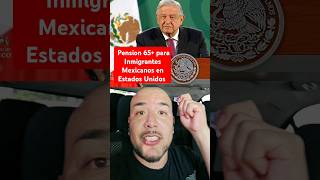 AMLO dara Pension a Inmigrantes Mexicanos en Estados Unidos mexicanos migrantes amlo fyp mexico [upl. by Locke]