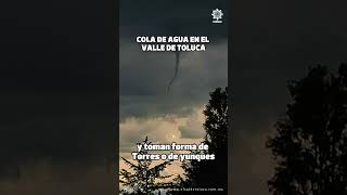 ¿Sabes porque se forman las colas de agua lluvias nubes estadodemexico [upl. by Oruam759]