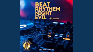 BEAT RHYTHM NIGHT EVIL [upl. by Collyer996]