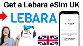 How To Get Lebara eSIM UK 2024 [upl. by Eigna]