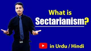 What is Sectarianism Urdu  Hindi [upl. by Nnylg993]