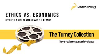 George H Smith Debates David D Friedman Ethics vs Economics 1981  The Turney Collection [upl. by Tremann328]