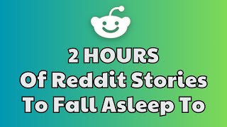 2 HOURS of Interesting Stories to Fall Asleep to  Best Reddit Stories Compilation  Best of Reddit [upl. by Aeneas]