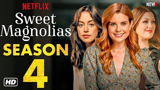 Sweet Magnolias Season 4 Trailer  Netflix Release Date Episode 1 Cast Plot First Look Details [upl. by Llebanna]