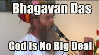 God is Not A Big Deal  Bhagavan Das [upl. by Assiron750]