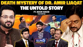 The Untold Reason Behind Death of Dr Amir Liaquat  What Really Happened  Ft Nasir Adeeb [upl. by Harve735]