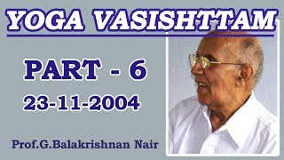 Yogavaasishtam Shikhithwajopaghyaanam  part 6 by Brahmashree Prof Balakrishnan Nair [upl. by Steiner]