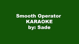 Sade Smooth Operator Karaoke [upl. by Maitilde579]