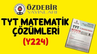 TYT ÖZDEBİR 4DENEME MATEMATİK SORU ÇÖZÜMLERİ Y224 2528 ŞUBAT B KİTAPÇIĞI [upl. by Concepcion]