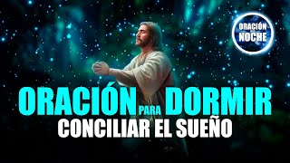 Oración para DORMIR BIEN y conciliar el sueño ☪ ORACIÓN de la NOCHE 🌜 [upl. by Tnairb]