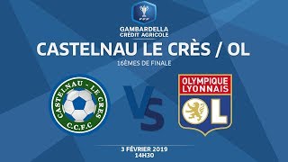 Coupe GambardellaCA I 16e de finale  Castelnau Le CrèsOlympique Lyonnais 14 le replay [upl. by Stokes408]