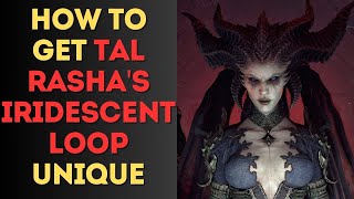 Diablo 4 How to Get Tal Rashas Iridescent Loop Unique [upl. by Nolyaj241]