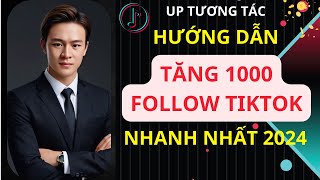 Tăng 1000 Follow TikTok Không Tụt An Toàn Nhất 2024  Cách Tăng 1000fl TikTok Trên Điện Thoại [upl. by Ennaylil125]