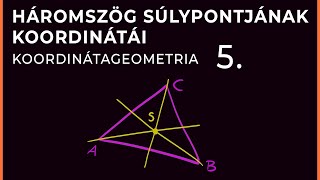 Háromszög súlypontja  Koordinátageometria 5 [upl. by Pallas]