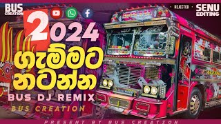 2024 New DJ Remix  Best Sinhala Dj Remix  Sinhala Dj Nonstop  Bus Dj Remix 2024  BUSCREATION [upl. by Ayanal]