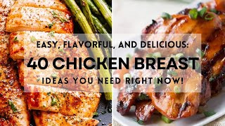 40 Chicken Breast Ideas You Need Right Now Easy Flavorful and Delicious chickenbreastrecipes [upl. by Noman356]