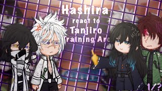 •Hashira react to Tanjiro Training Arc  Kny  Ss4 1 Hope you enjoy ❛ ᴗ ❛ [upl. by Ahsaz694]