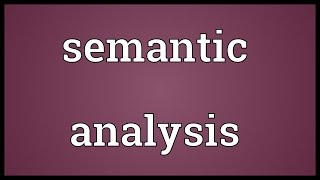 Semantic analysis Meaning [upl. by Nylad298]