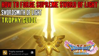 Dragon Quest XI  How to Forge Supreme Sword of Light Swordsmith of Light Trophy Guide [upl. by Ayeki175]