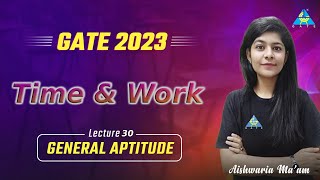 30 Time amp Work  General Aptitude  GATE 2023  Aishwaria Maam [upl. by Kaufman]