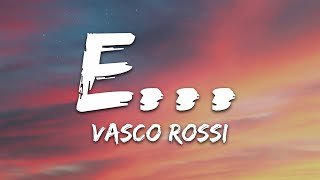 Vasco Rossi  E TestoLyrics [upl. by Prem]