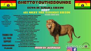 XPLOSIVE GHETTOYOUTHSSOUNDZ PRESENTDOWN IN JAMAICA RIDDIMMEETALL NIGHT TILL DAYLIGHT RIDDIMFT [upl. by Sucramrej]