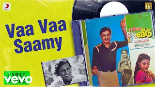 Chinna Veedu  Vaa Vaa Saamy Lyric  K Bhagyaraj Kalpana  Ilaiyaraaja [upl. by Nelyt]