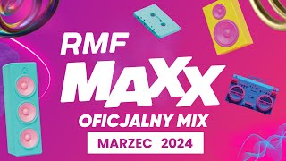 RMF MAXX Hity Na MAXXa  Oficjalny Mix RMF MAXX  Marzec 2024 [upl. by Donetta649]