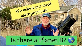 We Asked an Astrophysicist Is There a Planet B Everything We Do Matters [upl. by Pernell]