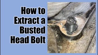 Remove and Extract a Broken Busted Head Bolt with an Easy DIY Method [upl. by Aro]