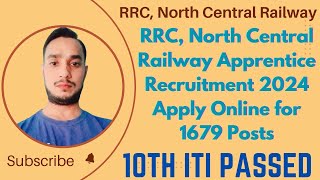 RRC North Central Railway Act Apprentice Recruitment 2024 – Apply Online for 1679 Posts [upl. by Anitsrihc]