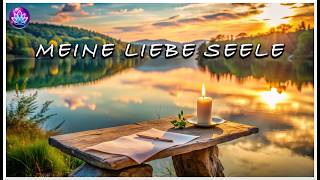 Atempause Ein Spiritueller Brief an Deine Seele  Entspannungsoasequot [upl. by Brian]